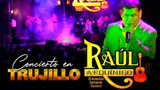 RAUL AQUINIGO "Aniversario 2023" - Concierto Completo | TRUJILLO