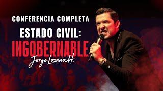 Estado Civil: Ingobernable | Conferencia Completa | Jorge Lozano H.