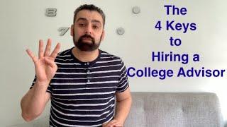 The 4 Keys to hiring a College Advisor to help with admissions and financial aid for college