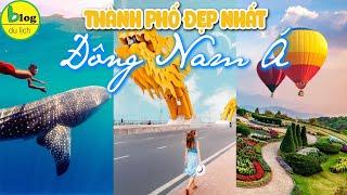 Top 10 thành phố du lịch đẹp nhất Đông Nam Á