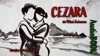 CEZARA - Mihai Eminescu | AudioBOOK de Razvan Bulus