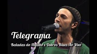 Zeca Baleiro - Telegrama (Baladas do Asfalto & Outros Blues Ao Vivo)