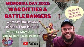 War Ditties & Battle Bangers (w/ Matt Christman)