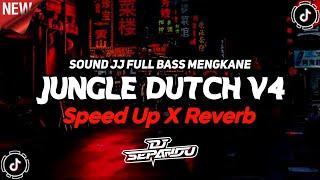 Jungle Dutch V4 Sound JJ Full Bass Mengkane (Speed Up X Reverb)