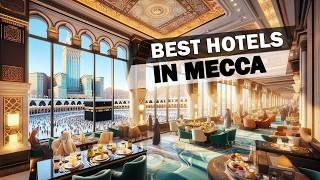 Best Hotels in Mecca: Sanctuaries of Luxury and Peace!