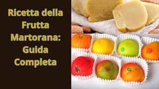 Ricetta della Frutta Martorana: Guida Completa #FruttaMartorana #DolciSiciliani