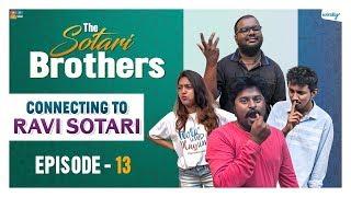 Connecting To Ravi Sotari || Episode 13 || The Sotari Brothers || Wirally Originals || Tamada Media