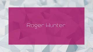 Roger Hunter - appearance