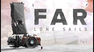 FAR: LONE SAILS FULL GAME Walkthrough  - No Commentary