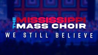 The Mississippi Mass Choir  - We Still Believe (Full Concert)