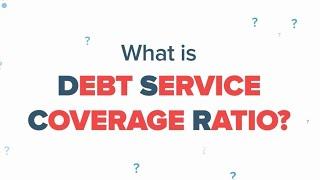 Debt Service Coverage Ratio (DSCR) Explained