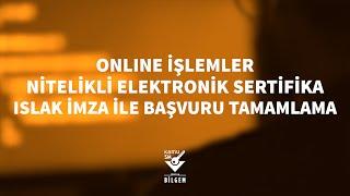 Kamu SM - Online İşlemler Üzerinden Islak İmza ile Başvuru Tamamlama