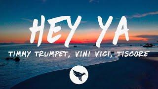 Timmy Trumpet - Hey Ya (Lyrics) feat. Vini Vici & Tiscore