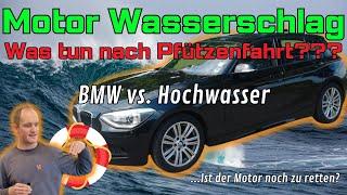 BMW Motor saugt Wasser an | 118d VS Hochwasser | Kann der N47 gerettet werden?