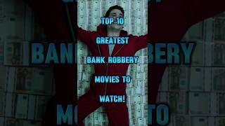 Top 10 BEST Bank Robbery Movies EVER (Must-Watch Heists!) 
