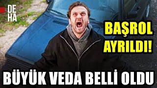 Deha 16. Bölüm Öncesi - BAŞROL DİZİDEN AYRILDI! BÜYÜK VEDA BELLİ OLDU!