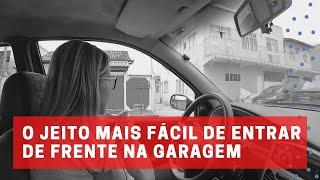 O JEITO MAIS FACIL DE ENTRAR DE FRENTE NA GARAGEM