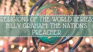Religions of the Word with Ron Brown: Billy Graham: The Nation's Preacher