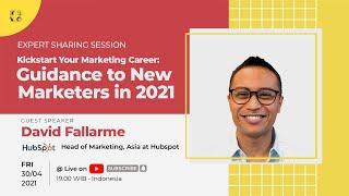 Guidance to New Marketers in 2021 | Expert Sharing Series #31