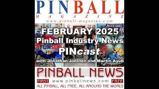 Pinball Magazine & Pinball News PINcast February 2025 recap