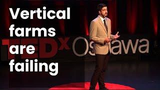 Vertical farms are failing - what we can learn from their mistakes | Nicholas Varas | TEDxOshawa