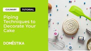 Culinary Tutorial: Piping Techniques to Decorate Your Cake by Sweet Josie | Domestika English