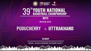 KO26 |PUDUCHERRY VS UTTRAKHAND | BOYS | PRE QF | 39TH YOUTH NATIONAL BASKETBALL CHAMPIONSHIP