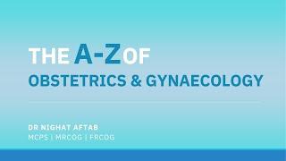 Welcome to The A-Z Obstetrics and Gynecology: Your Guide to Reproductive Health & Medical Expertise