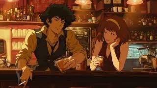 Chill over night.  jazzy & assorted Cowboy Bebop lofi