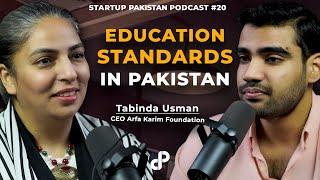 Education Standards in Pakistan | Tabinda Usman, CEO Arfa Karim Foundation | Podcast #20