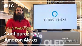 TV LG | Come configurare Echo Dot Amazon Alexa con le TV LG | WebOS 23