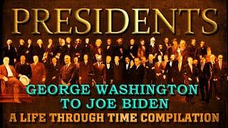 PRESIDENTS: A Life through time Compilation (George Washington to Joe Biden)