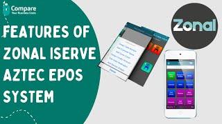 Exploring the Features of Zonal iServe Aztec EPOS System