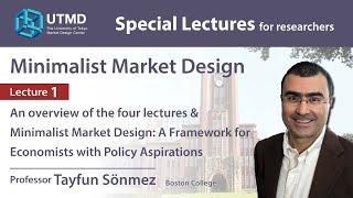 [Special Lectures at UTokyo] Minimalist Market Design #1 by Professor Tayfun Sönmez