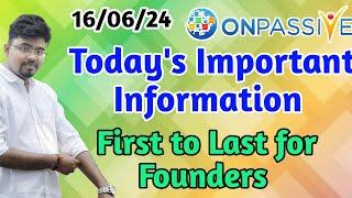 #ONPASSIVE Today's Important Information || First to Last For Founders ||