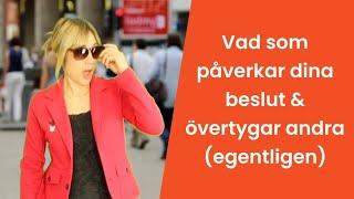 Vad som påverkar dina beslut och vad som övertygar andra (egentligen)