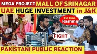 KASHMIR LARGEST MALL OF SRINAGAR IN JAMMU INDIA | UAE MEGA INVESTMENT IN J&K | PAK REACTION ON INDIA