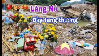 Trực tiếp cập nhật công việc tìm kiếm các nạ.n nhâ.n tại làng nủ ngày thứ 12 | Làng Nủ