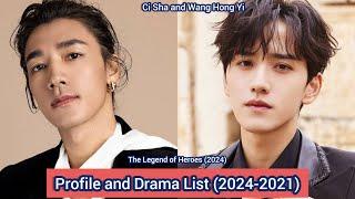 Ci Sha and Wang Hong Yi (The Legend of Heroes) | Profile and Drama List (2024-2021) |