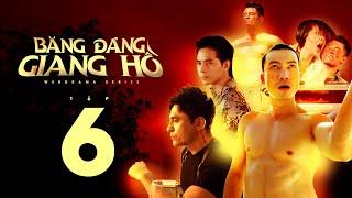 Băng Đảng Giang Hồ Tập 6 | Anh Em Phim | Đinh Công Hiếu | Bùi Tấn Hảo | Minh Thuấn | Hữu Đạt