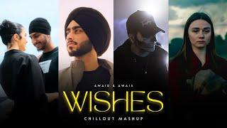 Wishes - Chillout Mashup | Talwiinder ft. Shubh & Sukha | Hoke Tethon Door Mein | AWAID & AWAIS