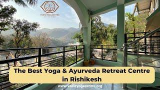 The Best Yoga & Ayurveda Retreat Centre in Rishikesh - Vedic Yoga Centre Rishikesh