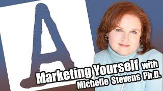 Michelle Stevens Ph.D. on Marketing Yourself