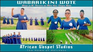 WABARIKINI WOTE - KWAYA YA MT.THERESIA WA MTOTO YESU LONGUO, MOSHI