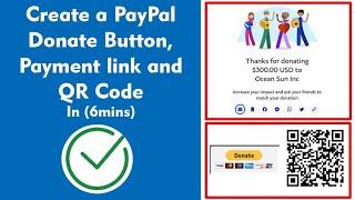 Create a PayPal Donate Button (in 6 mins) Also Get A QR Code and Payment link on PayPal