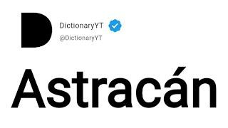 Astracán Meaning in English