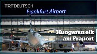 Hungerstreik am Fraport