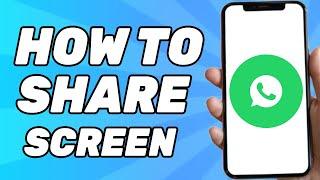 How to Share Screen on Whatsapp Video Call (2025)