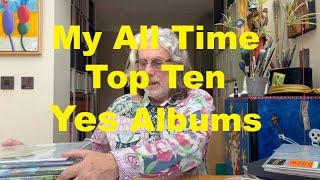 All my Yes albums ranked & rated, including solo projects, and my all time Top Ten!