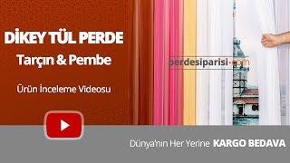 Tarçın - Pembe Dikey Tül Perde Videosu - PerdeSiparisi.com